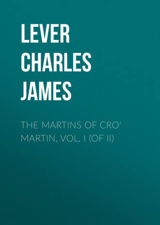Lever Charles James. The Martins Of Cro' Martin, Vol. I (of II)