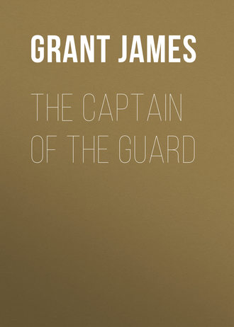 Grant James. The Captain of the Guard
