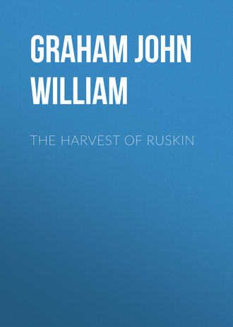 Graham John William. The Harvest of Ruskin
