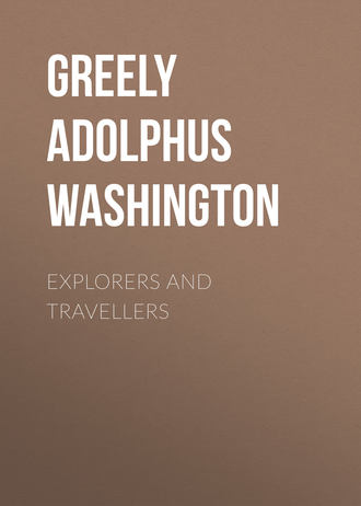 Explorers and Travellers. Greely Adolphus Washington