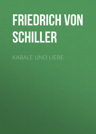 Фридрих Шиллер. Kabale und Liebe
