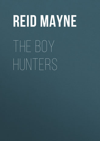 Майн Рид. The Boy Hunters