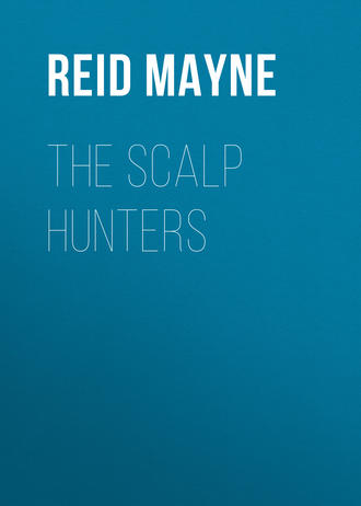 Майн Рид. The Scalp Hunters