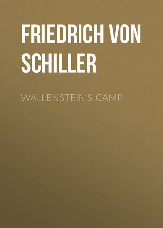Фридрих Шиллер. Wallenstein's Camp