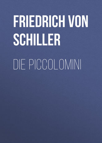 Die Piccolomini. Фридрих Шиллер
