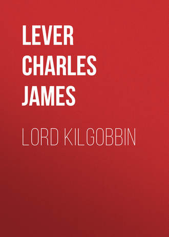 Lever Charles James. Lord Kilgobbin