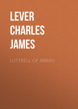 Lever Charles James. Luttrell Of Arran