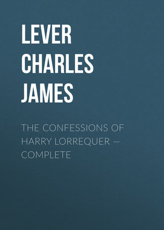 Lever Charles James. The Confessions of Harry Lorrequer – Complete