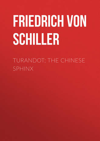 Фридрих Шиллер. Turandot: The Chinese Sphinx