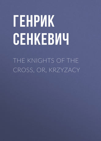 The Knights of the Cross, or, Krzyzacy. 