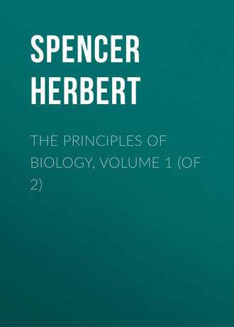 Spencer Herbert. The Principles of Biology, Volume 1 (of 2)