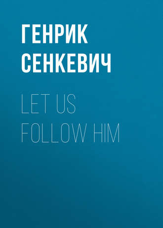Let us follow Him. 