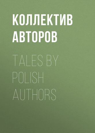 Коллектив авторов. Tales by Polish Authors 