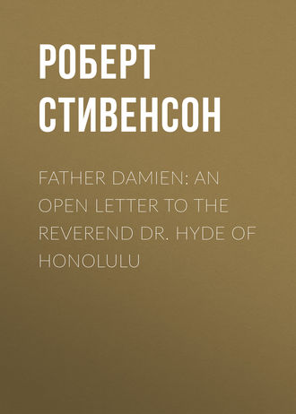 Father Damien: An Open Letter to the Reverend Dr. Hyde of Honolulu. 
