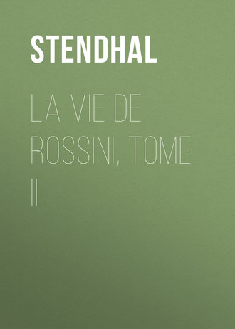 Стендаль. La vie de Rossini, tome II