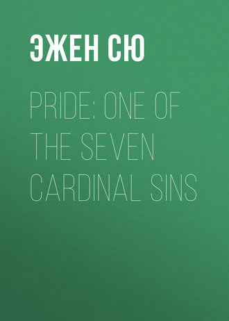 Эжен Сю. Pride: One of the Seven Cardinal Sins