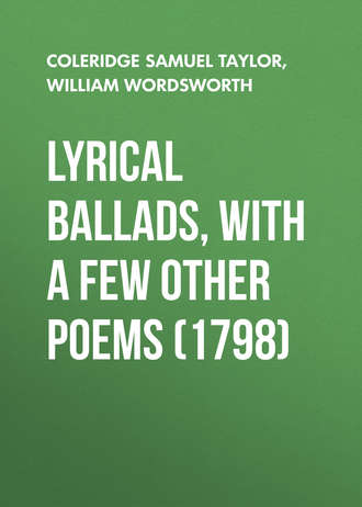 William Wordsworth. Lyrical Ballads, With a Few Other Poems (1798)
