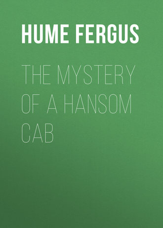 Hume Fergus. The Mystery of a Hansom Cab