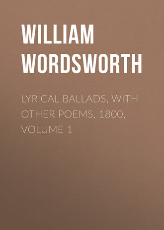 William Wordsworth. Lyrical Ballads, with Other Poems, 1800, Volume 1
