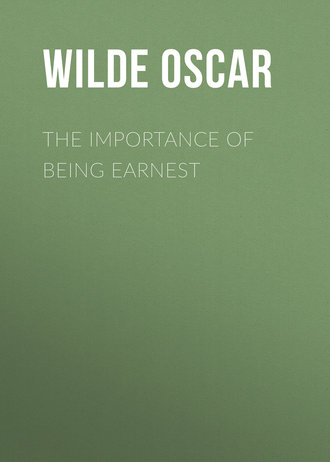 Оскар Уайльд. The Importance of Being Earnest