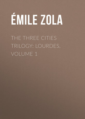 The Three Cities Trilogy: Lourdes, Volume 1. 