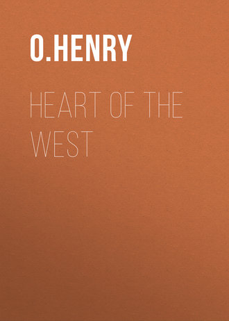 О. Генри. Heart of the West