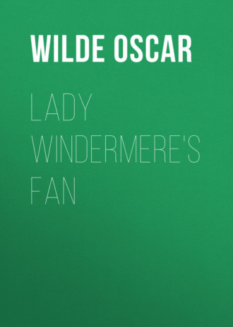 Оскар Уайльд. Lady Windermere's Fan