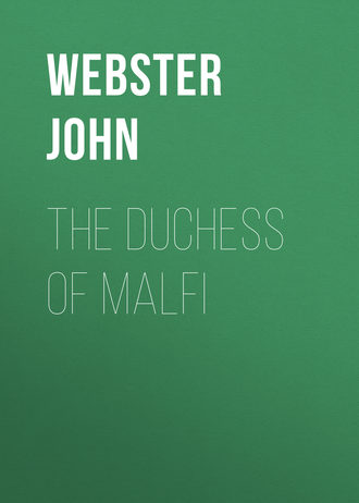 Webster John. The Duchess of Malfi