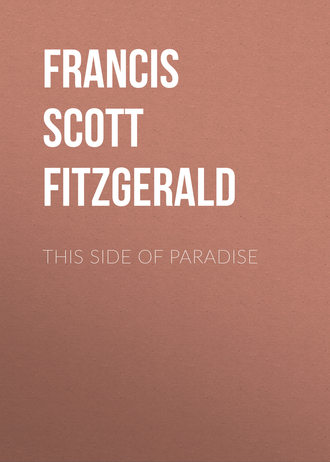 Фрэнсис Скотт Фицджеральд. This Side of Paradise