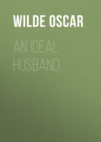 Оскар Уайльд. An Ideal Husband