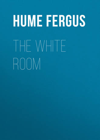 Hume Fergus. The White Room