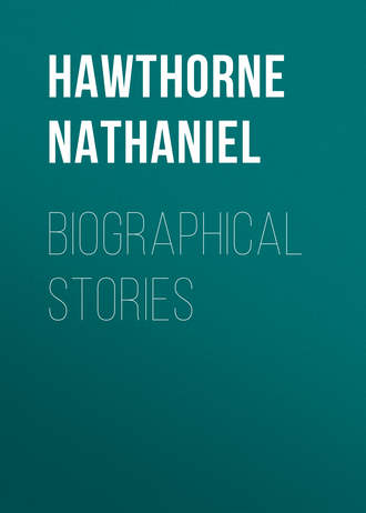 Натаниель Готорн. Biographical Stories