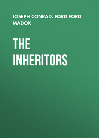Форд Мэдокс Форд. The Inheritors