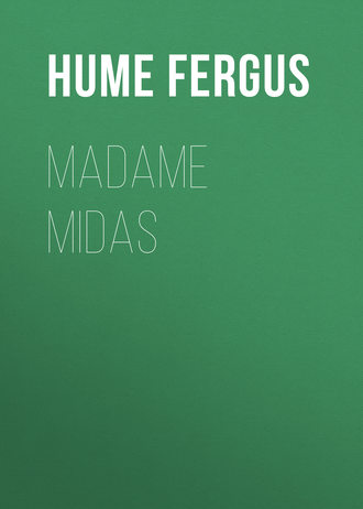 Hume Fergus. Madame Midas