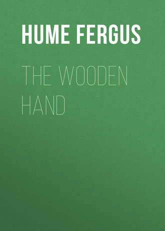 Hume Fergus. The Wooden Hand