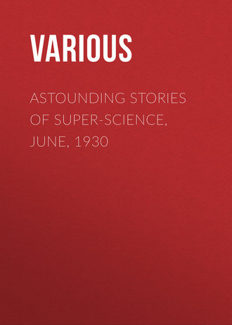 Various. Astounding Stories of Super-Science, June, 1930