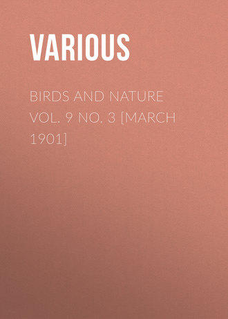 Birds and Nature Vol. 9 No. 3 [March 1901]. 