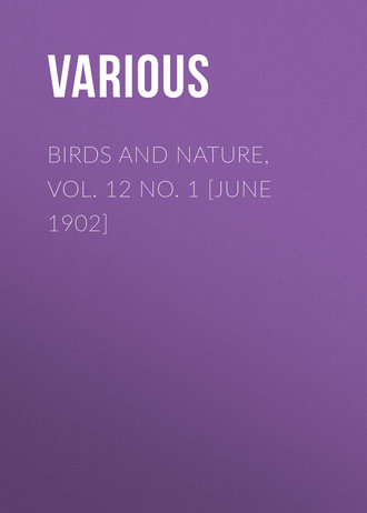 Various. Birds and Nature, Vol. 12 No. 1 [June 1902]