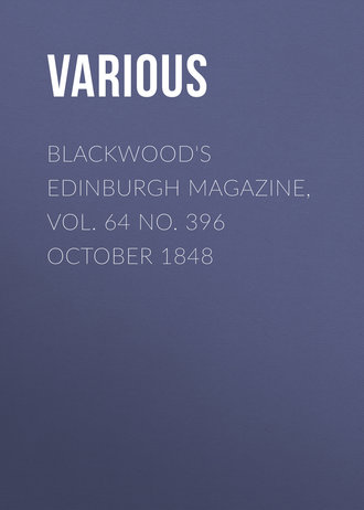 Various. Blackwood's Edinburgh Magazine, Vol. 64 No. 396 October 1848