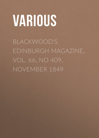 Various. Blackwood's Edinburgh Magazine, Vol. 66, No 409, November 1849