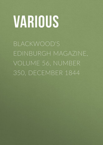 Various. Blackwood's Edinburgh Magazine, Volume 56, Number 350, December 1844