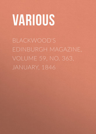 Various. Blackwood's Edinburgh Magazine, Volume 59, No. 363, January, 1846