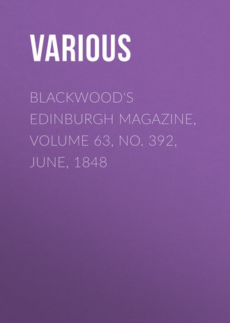 Various. Blackwood's Edinburgh Magazine, Volume 63, No. 392, June, 1848