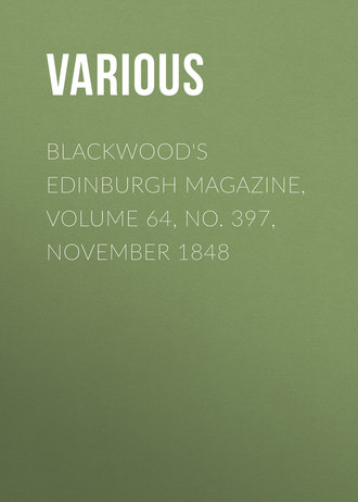 Various. Blackwood's Edinburgh Magazine, Volume 64, No. 397, November 1848