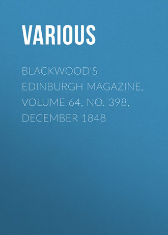Various. Blackwood's Edinburgh Magazine, Volume 64, No. 398, December 1848