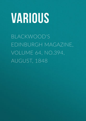 Various. Blackwood's Edinburgh Magazine, Volume 64, No.394, August, 1848