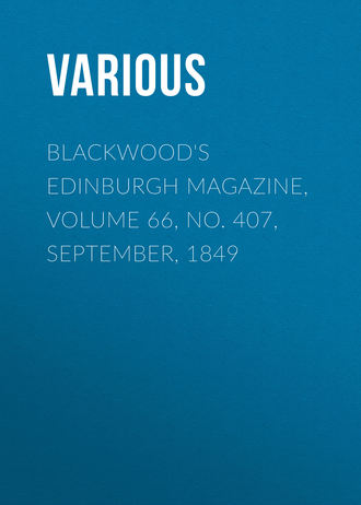 Various. Blackwood's Edinburgh Magazine, Volume 66, No. 407, September, 1849