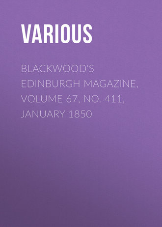 Various. Blackwood's Edinburgh Magazine, Volume 67, No. 411, January 1850