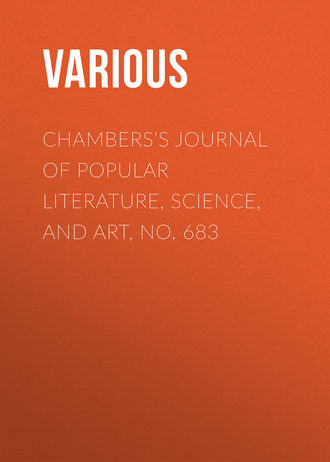 Various. Chambers's Journal of Popular Literature, Science, and Art, No. 683