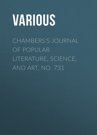 Various. Chambers's Journal of Popular Literature, Science, and Art, No. 731